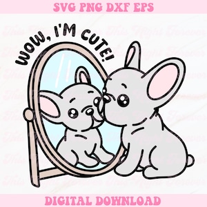 Wow, ich bin süß SVG, Positives Zitat SVG, Französische Bulldogge SVG, Selbstliebe SVG, Psychische Gesundheit SVG, trendige SVG, beliebte Svg, Aufkleber SVG, Svg-Datei