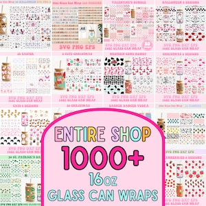 May include: A collage of 16oz glass can wraps featuring various designs, including Halloween, Christmas, Easter, and Valentine's Day themes. The text "ENTIRE SHOP 1000+ 16oz GLASS CAN WRAPS" is displayed in pink and black.