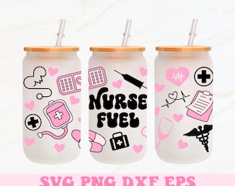 Nurse Fuel Glass Can Svg, Nurse Libbey Wrap Svg, Libbey Glass Wrap, Glass Can Svg, Nurse Svg, 16oz Glass Can Wrap, Nurse Cup Wrap, Nurse Png