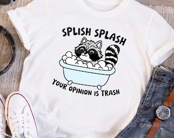 Splish Splash Your Opinion is Trash Svg, Funny Svg, Sarcastic Svg, Mental Health Svg, Trendy Svg, Popular Design, Sticker Design, Raccoon
