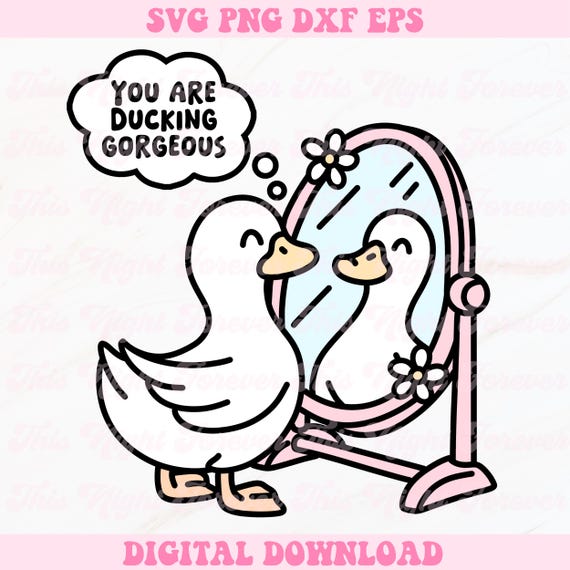 You Are Ducking Gorgeous Svg, Positive Quote Svg, Self Love Svg, Mental Health Svg, Trendy Svg, Popular Design, Sticker Design, Girly Svg
