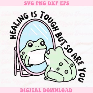 Healing Is Tough But So Are You Svg, Positive Quote Svg, Self Love Svg, Mental Health Svg, Trendy Svg, Popular Design, Sticker Design, Frog