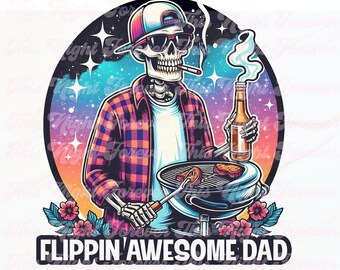 Flippin Awesome Dad Png, Dad Skeleton Png, Dad Chef Png, Fathers Day png, Sublimation Design, Cool Dad Png, Digital Download, Grill father