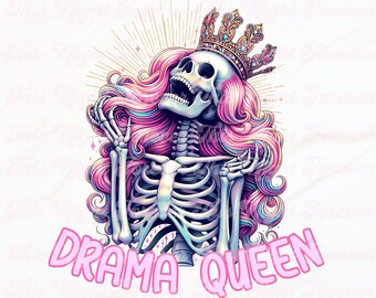 Drama Queen Png, Sublimation Png, Sublimation Design, Uv Dtf Png, Funny Skeleton Png, Skeleton Png, Popular png, Trendy png, Skeleton png