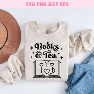 Livres et thé Svg, livre citation Svg, livre amateur Svg, livres Svg, thé Svg, thé citations Svg, fichiers Svg pour Cricut, tendance Svg, thé Png
