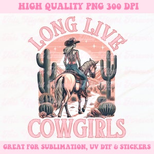 Long Live Cowgirls Png, Cowgirl Png, Retro Sublimation Png, Sublimation Design, Uv Dtf Png, Western Sublimation Png, Western Png, Clipart