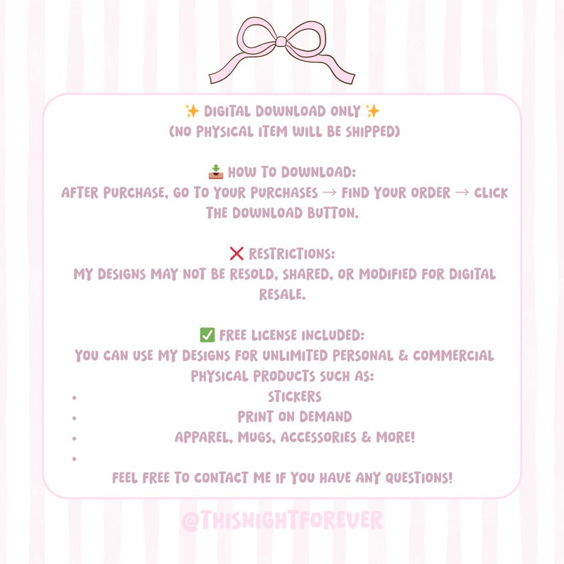 May include: A digital download information sheet with a pink bow at the top. Text includes "Digital Download Only", "How to Download", "Restrictions", and "Free License Included". The sheet lists items such as stickers, apparel, and mugs.