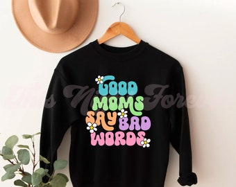 Good Moms Say Bad Words Svg, Mom Quote Svg, Good Moms Svg, Mothers Day Svg, Funny Mom Quote Svg, Svg Files for Cricut, Trendy Svg