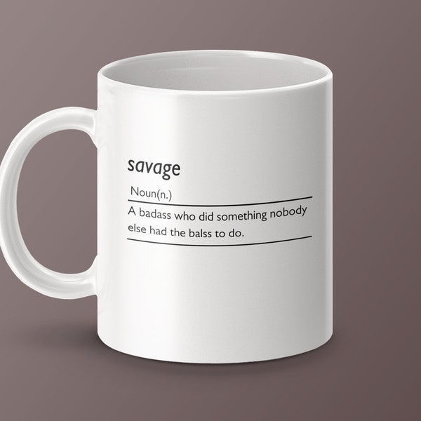 Savage Funny Quote Coffe Mug for Funny Gift, 11oz/15oz Definition Custom Sarcastic White Coffee Ceramic Mug Cup Gift for Friend