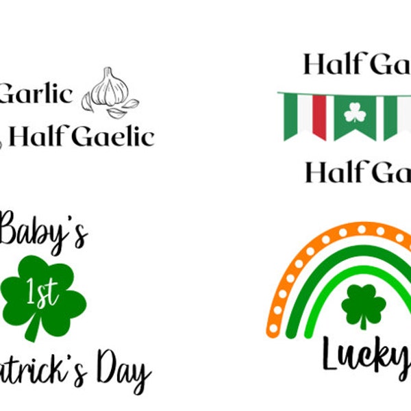 Half Gaelic Half Garlic and St. Patrick's Day SVGs