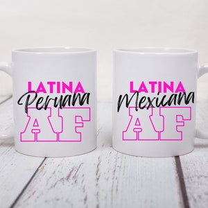 Personalized Latina AF Mug, Custom Country Name Mug, Latina Coffee Mug Gift Hispanic, Funny Mug with Saying Customised Country Name Latin