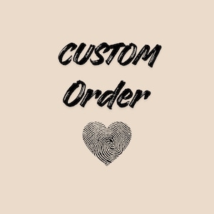 May include: A digital graphic with the words "CUSTOM Order" in a black, brush-style font above a fingerprint heart on a beige background. The heart is a black fingerprint design.