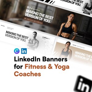 May include: A promotional image featuring LinkedIn banners designed for fitness and yoga coaches. The banners display the text "MAKING THE BEST VERSION OF YOU" with images of fitness professionals. The image includes the LinkedIn logo and social media handles.