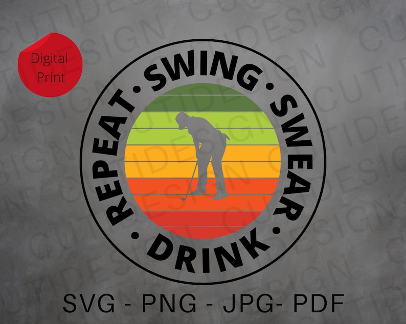 Swing Swear Drink Repeat SVG Golf Svg Golf Quote Golf Clipart Etsy