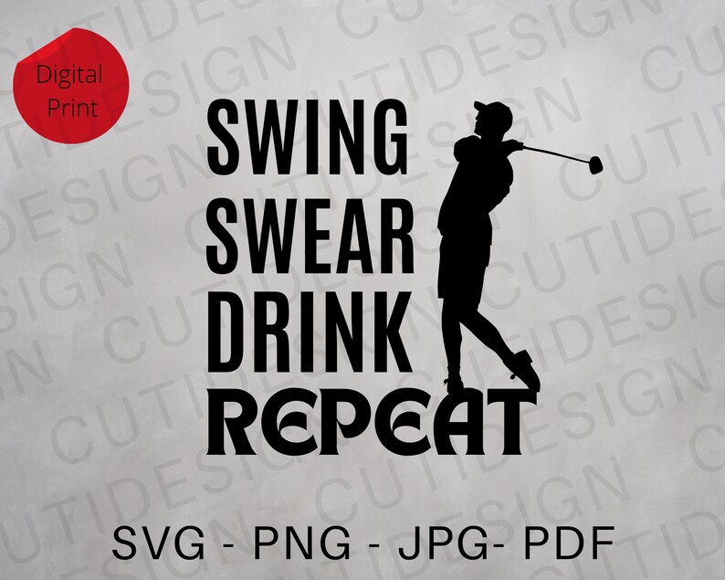 Swing Swear Drink Repeat Svg Golf Svg Golf Player Svg Instant Etsy