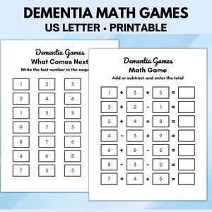 May include: Two black and white printable worksheets for dementia patients. The first worksheet is titled "What Comes Next" and asks the user to write the last number in a sequence. The second worksheet is titled "Math Game" and asks the user to add or subtract numbers and enter the total.