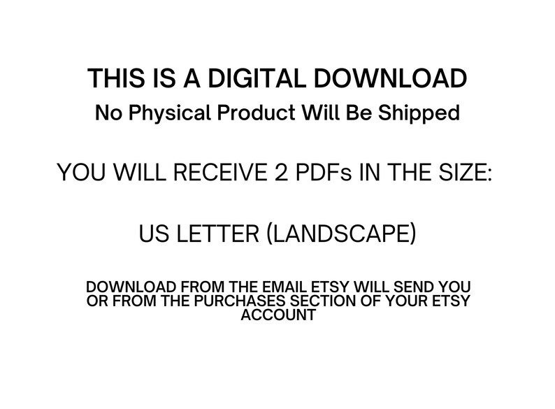 May include: White background with black text stating "THIS IS A DIGITAL DOWNLOAD" and "No Physical Product Will Be Shipped." It also states that the buyer will receive 2 PDFs in US Letter (Landscape) size.