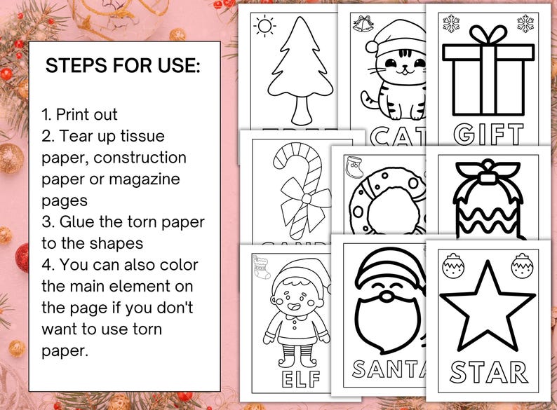May include: Black and white printable Christmas coloring pages featuring a Christmas tree, cat, gift, candy cane, wreath, elf, Santa, and star. The pages include instructions for use, suggesting tearing up tissue paper, construction paper, or magazine pages and gluing them to the shapes.