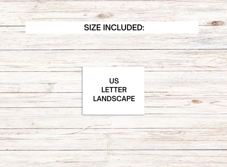 May include: White wooden background with the text "SIZE INCLUDED:" at the top. Below, a white square displays "US LETTER LANDSCAPE" in black text, indicating the size format.