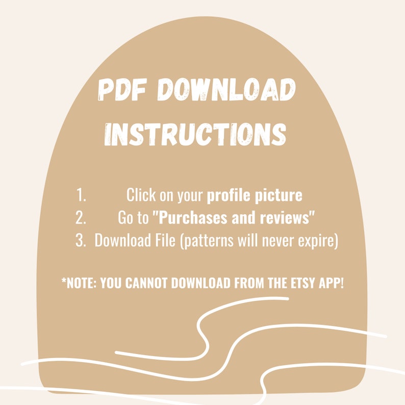 Puede incluir: Fondo beige con un contorno blanco de un rect&aacute;ngulo redondeado. El texto "PDF DOWNLOAD INSTRUCTIONS" est&aacute; en blanco, negrita y en may&uacute;sculas. Una lista numerada de instrucciones para descargar un archivo digital est&aacute; en texto blanco. El texto "*NOTE: YOU CANNOT DOWNLOAD FROM THE ETSY APP!" est&aacute; en texto blanco.
