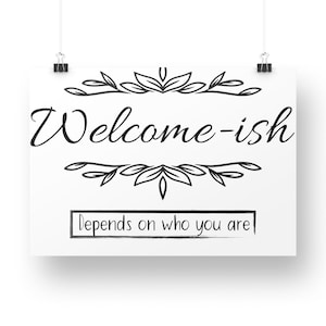 Welcome-ish Depends On Who You Are, Welcome Sign, SVG, PNG, Sublimation