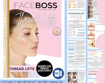 May include: A pink and white training manual titled "FACEBOSS Thread Lifts" with a woman's face on the cover. The manual is based on pinch anatomy and is editable in Microsoft Word.