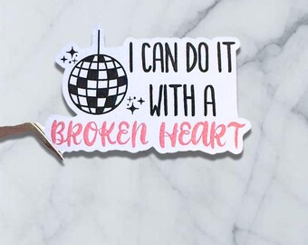 I Can Do it With a Broken Hearts Sticker