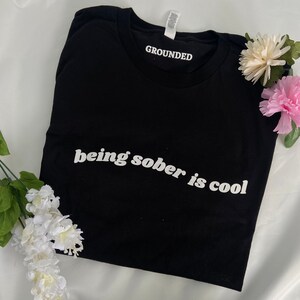 Being Sober Is Cool T-shirt