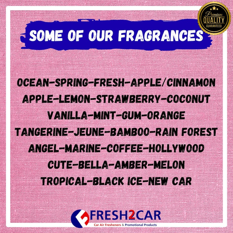 May include: Pink background with a blue banner reading "SOME OF OUR FRAGRANCES." Below, a list of scents like Ocean, Apple/Cinnamon, and Strawberry/Coconut. The Fresh2Car logo is at the bottom, with a "Premium Quality Guaranteed" seal.