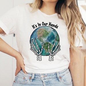 It&#39;s In Our Hands Earth Day Shirt, Environmental Shirt, Save The Planet Shirt, Climate Change Shirt, Save The Earth Shirt, Activist Shirt