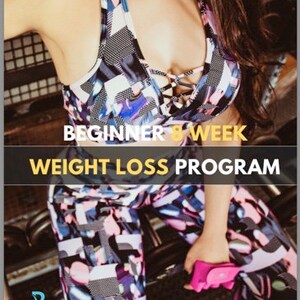 May include: A woman wearing a black and white patterned sports bra and leggings with pink accents. The text "BEGINNER 8 WEEK WEIGHT LOSS PROGRAM" is displayed on a yellow banner. The image is a promotional image for a weight loss program.