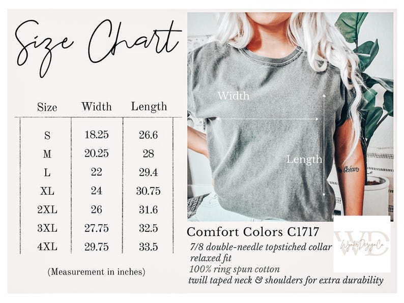 May include: Size chart for a t-shirt with measurements in inches for width and length. Sizes range from S to 4XL. The t-shirt is described as having a 7/8 double-needle topstitched collar, relaxed fit, 100% ring spun cotton, and twill taped neck and shoulders for extra durability. Comfort Colors C1717.