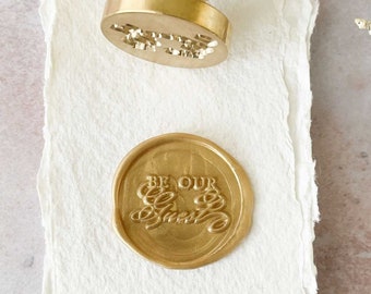 Be Our Guest Wax Stamp | Invitation Wax Seal Stamp | Perfect for Wedding Invitations | Invitation Sealing Wax Stamp