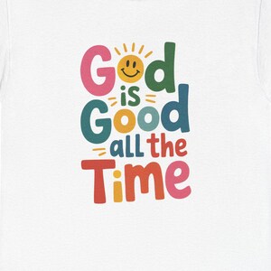 Inspirational Cotton Tee - &#39;God is Good All the Time&#39;