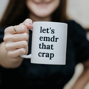 Let's EMDR That Crap Mug, EMDR Therapy Mug, EMDR Therapist Mug, Mug For Trauma Therapist, Gift for Therapist