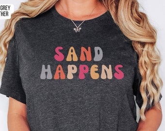 Play therapist shirt, sand tray therapy shirt, sand happens, play therapy, child therapy, child therapist, sand therapy, sand tray therapy