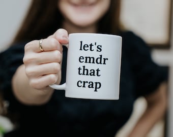 Let's EMDR That Crap Mug, EMDR Therapy Mug, EMDR Therapist Mug, Mug For Trauma Therapist, Gift for Therapist