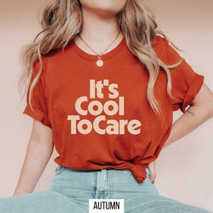 It's Cool To Care shirt, Compassion Shirt, Empathy Shirt, Cool Teacher Shirt, School Counselor Shirt, Social Worker Shirt, Be A Kind Human