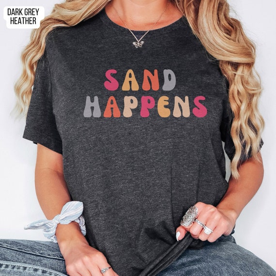 Play therapist shirt, sand tray therapy shirt, sand happens, play therapy, child therapy, child therapist, sand therapy, sand tray therapy