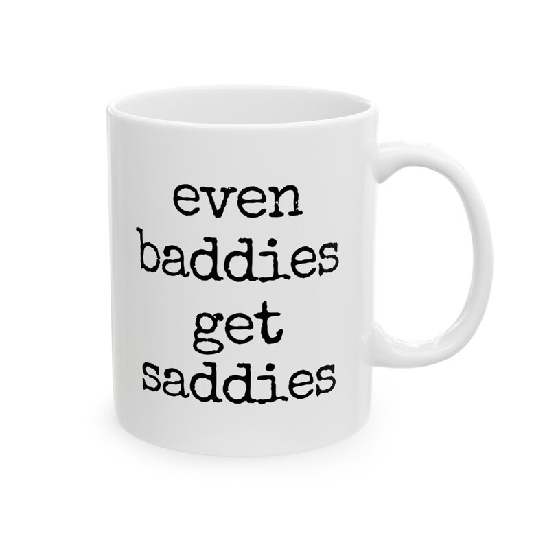 Even Baddies Get Saddies mug, Badass mug, Depression mug, Ironic mug, Mental health mug, Mental health meme, Therapy mug, Therapist mug 画像 5