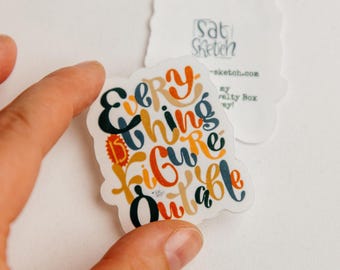 Handdrawn 'Everything is Figure Outable' Vinyl Sticker | Motivational Quote for Inspiration | Lettering Sticker