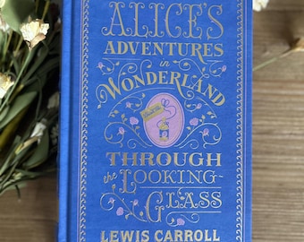 Alice's Adventures in Wonderland and Through the Looking
