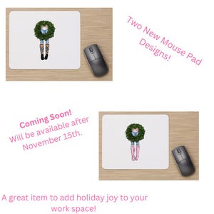 May include: Two white rectangular mouse pads with unique designs. One features a person wearing a wreath, jeans, and black boots. The other design shows a person wearing a wreath, jeans, and pink boots. A wireless mouse is next to each pad. Text reads "Coming Soon! Will be available after November 15th."