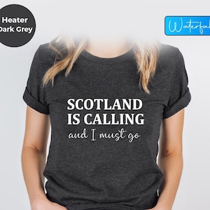 Scotland Trip Shirts, Scotland Shirt, Scotland is Calling & I Must Go Shirt, Scottish Shirt, Glasgow Shirt, Edinburgh Shirt