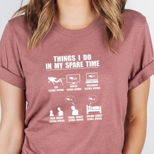 Things I Do In My Spare Time Scuba Diving T-Shirt, Scuba Diving Lover Gifts, Dreaming Scuba Diving Shirt, Sea Lover Shirt, Sea Girl Shirt,