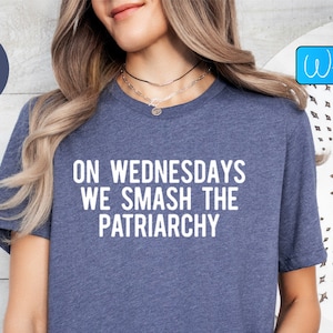 On Wednesdays Smash The Patriarchy Shirt, Election 2024 Shirt, Feminist Election Tee,Women Activist Tee,Women&#39;s Right Shirt,Girl Power Shirt