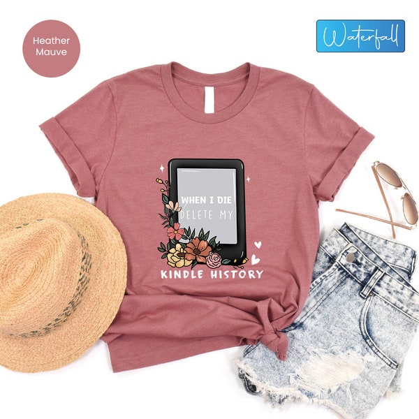 Funny Kindle Shirt, Kindle Reader Tee, Floral Kindle Tee, Bookish Shirt, Book Lover Shirt, Reading Gift Shirt, Bookworm Tshirt, Kindle Tee