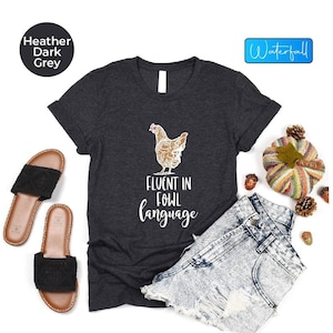 Funny Chicken Shirt: Fluent in Fowl Language, Farm Animal Tee