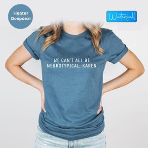 Autism Awareness Shirt, Autism T-Shirt, Neurodiverse Shirt, We Can&#39;t All Be Neurotypical, ADHD Shirt, Custom Awareness Tee, Dyslexia Shirt
