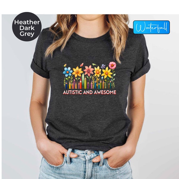 Floral Autism Shirt, Flower Garden Autism Pride Tee, Autistic Awesome Tee,  Autistic Mom Floral Shirt, Autism Teacher Tee, Sped Teacher Tee